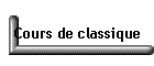 Cours de classique