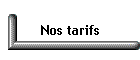 Nos tarifs