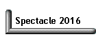 Spectacle 2016
